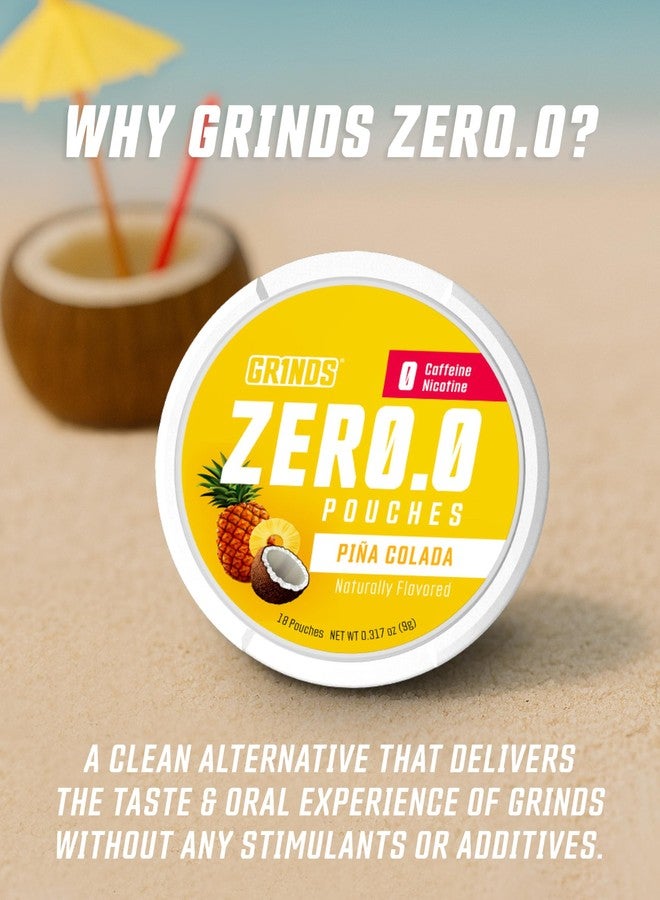 Grinds Zero.O Pouches - Caffeine Free Pouches - Sugar-Free - 0 Calories - Naturally Flavored - Piña Colada - 3 Pack - 18 Pouches Per Can - Image 3